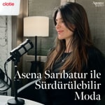 Logo of the podcast Asena Sarıbatur ile Sürdürülebilir Moda Podcast Asena Sarıbatur ile Sürdürülebilir Moda