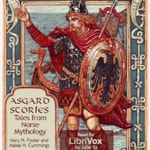 Logo of the podcast Asgard Stories: Tales from Norse Mythology by Mary H. Foster and Mabel H. Cummings Podcast Asgard Stories: Tales from Norse Mythology by Mary H. Foster and Mabel H. Cummings