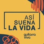 Logo of the podcast Así Suena La Vida - El Podcast de Guitarraviva Podcast Así Suena La Vida - El Podcast de Guitarraviva