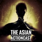 Logo of the podcast Asian Action Cast Podcast Asian Action Cast