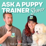 Logo of the podcast Ask A Puppy Trainer Show Podcast Ask A Puppy Trainer Show