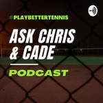 Podcast Ask Chris & Cade: We 0-0 Tennis