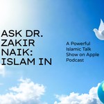 Logo of the podcast Ask Dr. Zakir Naik: He will give the answer from the Quran. Podcast Ask Dr. Zakir Naik: He will give the answer from the Quran.