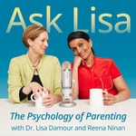 Ask Lisa: The Psychology of Raising Tweens & Teens