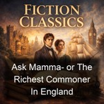 Podcast Ask Mamma- or The Richest Commoner In England