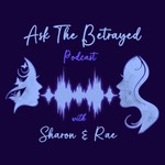 Ask The Betrayed Podcast Ask The Betrayed
