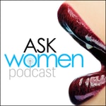 How to Get the Girl: By the Ask Women Podcast