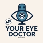 Logo of the podcast Ask Your Eye Doctor Podcast Ask Your Eye Doctor