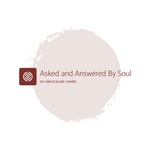 Asked and Answered By Soul Asked and Answered By Soul