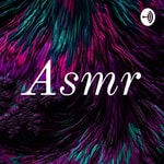 Logo of the podcast Asmr Podcast Asmr