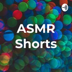 Logo of the podcast ASMR Shorts Podcast ASMR Shorts