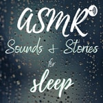 Logo of the podcast ASMR Sounds and Stories for Sleep Podcast ASMR Sounds and Stories for Sleep