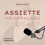 Logo of the podcast Assiette ménopausée Podcast Assiette ménopausée