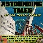 Logo of the podcast ASTOUNDING TALES OF THE PUBLIC DOMAIN Podcast ASTOUNDING TALES OF THE PUBLIC DOMAIN
