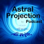 Logo of the podcast Astral Projection Podcast Podcast Astral Projection Podcast