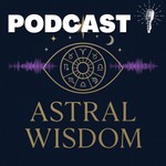 Podcast Astral Wisdom