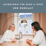 Astrologie für dich und mich mit Daniela Hruschka und Daniela Schwarz. Podcast Astrologie für dich und mich mit Daniela Hruschka und Daniela Schwarz.