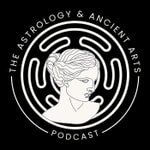 Logo of the podcast Astrology & Ancient Arts Podcast Astrology & Ancient Arts