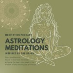 Astrology Meditations Podcast Astrology Meditations