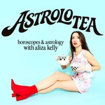 Logo of the podcast AstroloTea with Aliza Kelly: Horoscopes and Astrology Podcast AstroloTea with Aliza Kelly: Horoscopes and Astrology