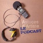 Logo of the podcast Astuces d'Artiste Podcast Astuces d'Artiste