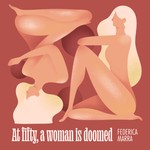 Logo of the podcast At Fifty, a Woman is Doomed Podcast At Fifty, a Woman is Doomed