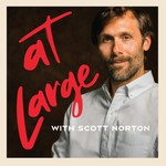 At Large with Scott Norton Podcast At Large with Scott Norton