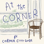 Logo of the podcast At the CORNER : Thinking of Travel, Cities and Lifestyles Podcast At the CORNER : Thinking of Travel, Cities and Lifestyles