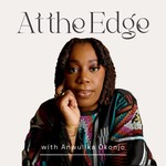 Logo of the podcast At the Edge with Anwulika Okonjo Podcast At the Edge with Anwulika Okonjo