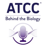 Logo of the podcast ATCC's Podcast: Behind the Biology Podcast ATCC's Podcast: Behind the Biology