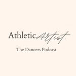 Athletic Artist - The Dance Podcast Athletic Artist - The Dance Podcast