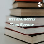 Logo of the podcast ATI Mometrix Teas Review : let’s pass this teas together Podcast ATI Mometrix Teas Review : let’s pass this teas together