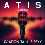 Logo of the podcast ATIS (Aviation Talk Is Sexy) Podcast Podcast ATIS (Aviation Talk Is Sexy) Podcast