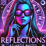 Atlantis Waites Reflections Podcast Atlantis Waites Reflections