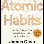 Atomic Habits by James Clear, Book Summary, Podcast, English Podcast Atomic Habits by James Clear, Book Summary, Podcast, English