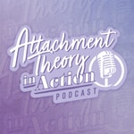 Attachment Theory in Action