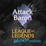 Logo of the podcast Attack Baron: A League of Legends Wild Rift podcast Podcast Attack Baron: A League of Legends Wild Rift podcast