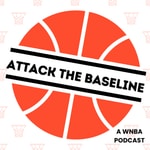 Logo of the podcast Attack the Baseline - A WNBA Podcast