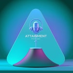 Logo of the podcast Attainment Podcast Podcast Attainment Podcast