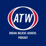 Logo of the podcast ATW. Dream. Believe. Achieve. Podcast ATW. Dream. Believe. Achieve.