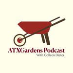 ATXGardens Podcast Podcast ATXGardens Podcast