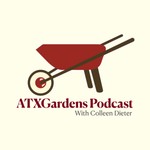 ATXGardens Podcast Podcast ATXGardens Podcast
