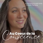 Logo of the podcast Au cœur de la Conscience Missing podcast logo