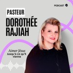 Logo of the podcast Au cœur de la foi — avec Pasteur Dorothée Rajiah Podcast Au cœur de la foi — avec Pasteur Dorothée Rajiah