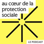 Logo of the podcast Au coeur de la protection sociale Podcast Au coeur de la protection sociale
