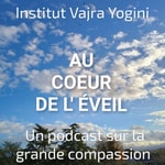 Au Cœur de l'Éveil
un podcast sur la Bodhicitta Podcast Au Cœur de l'Éveil
un podcast sur la Bodhicitta