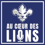 Logo of the podcast Au Coeur des Lions Podcast Au Coeur des Lions