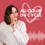 Podcast Au cœur du cycle féminin