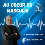 Au coeur du Masculin Podcast Au coeur du Masculin