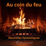 Logo of the podcast Au coin du feu. Nouvelles fantastiques Podcast Au coin du feu. Nouvelles fantastiques